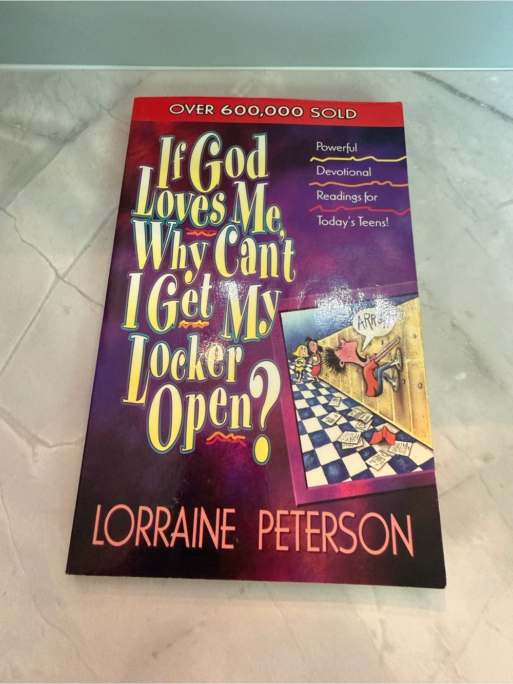 devotional for teens; If God loves me, why can't I get my locker to open? book